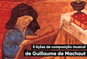 5 lições de composição musical de Guillaume de Machaut